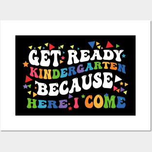 Get Ready Kindergarten Because Here I Come Posters and Art